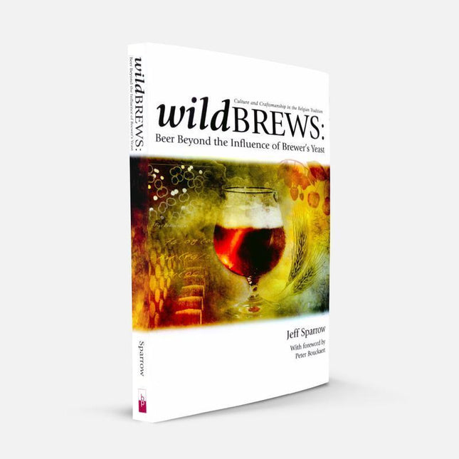 Wild Brews: Beer Beyond the Influence of Brewer’s Yeast